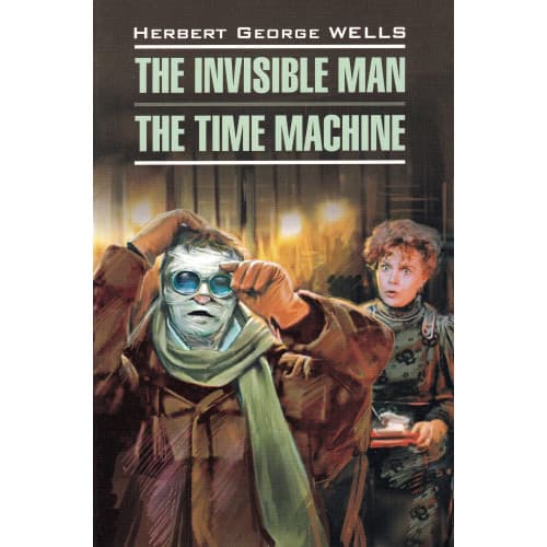 The invisible man. The time machine